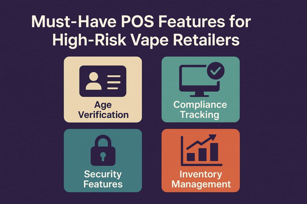 Must-Have POS Features for High-Risk Vape Retailers