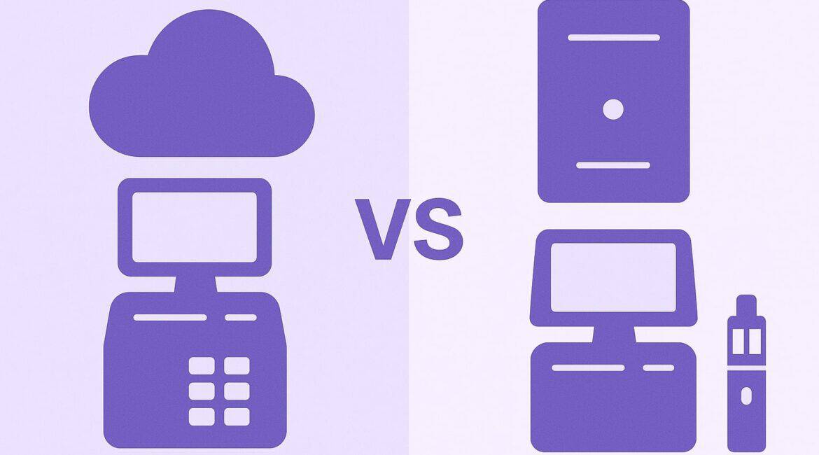 Cloud vs Local POS Systems for Vape Retailers